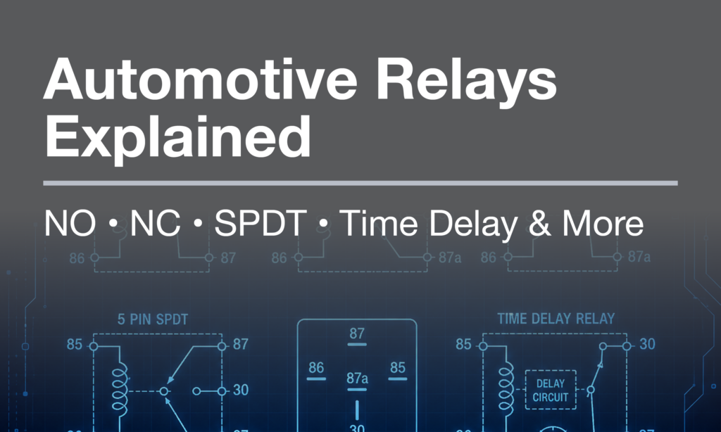 Automotive Relay Wiring Schematic: NO, NC, SPDT, Time Delay & More